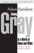 Seeing Gray In A World Of Black And White