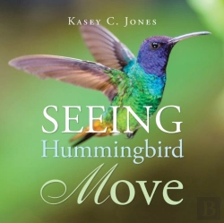 Bertrand.pt - Seeing Hummingbird Move
