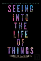 Seeing Into The Life Of Things