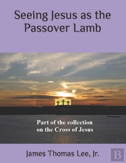 Bertrand.pt - Seeing Jesus As The Passover Lamb
