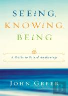 Seeing, Knowing, Being
