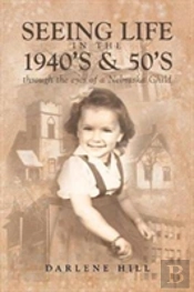 Seeing Life In The 1940'S & 50'S Through The Eyes Of A Nebraska Child