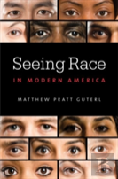 Seeing Race In Modern America