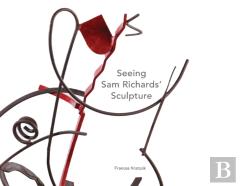 Seeing Sam Richards' Sculpture