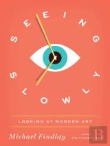 Seeing Slowly