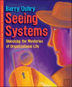 Bertrand.pt - Seeing Systems. Unlocking The Mysteries Of Organizational Life