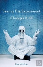 Seeing The Experiment Changes It All