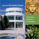 Seeing The Getty Center Â€“ Collections, Building, And Gardens