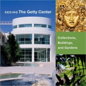 Seeing The Getty Center Â€“ Collections, Building, And Gardens