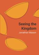 Seeing The Kingdom - Softcover Pod