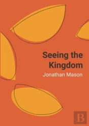 Seeing The Kingdom - Softcover Pod