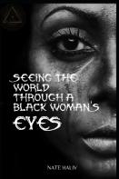 Seeing The World Through A Black Woman'S Eyes