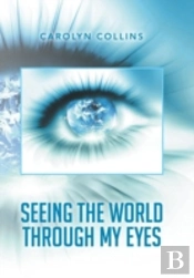 Seeing The World Through My Eyes