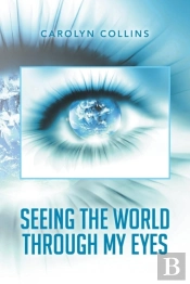 Seeing The World Through My Eyes