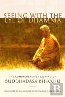 Seeing With The Eye Of Dhamma