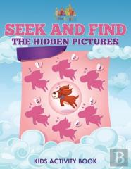 Seek And Find The Hidden Pictures Kids Activity Book