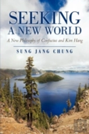 Seeking A New World: A New Philosophy Of