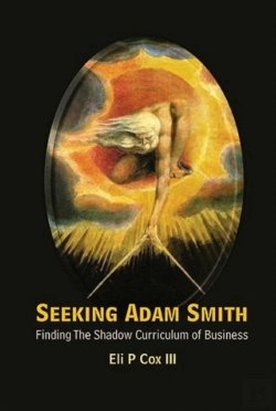 Bertrand.pt - Seeking Adam Smith: Finding The Shadow Curriculum Of Business