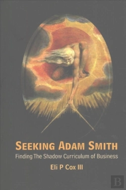 Bertrand.pt - Seeking Adam Smith: Finding The Shadow Curriculum Of Business