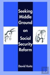 Seeking Middle Ground On Social Security Reform