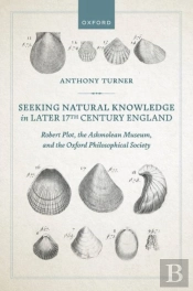Seeking Natural Knowledge In Later 17th Century England