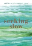 Seeking Slow