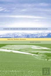 Seeking The Region In American Literature And Culture