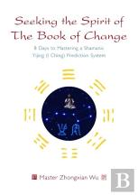 Seeking The Spirit Of The Book Of Change