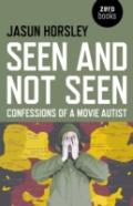 Seen And Not Seen Â€“ Confessions Of A Movie Autist