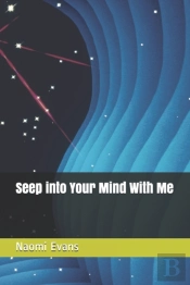 Seep Into Your Mind With Me