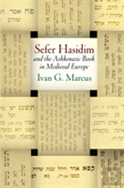 'Sefer Hasidim' And The Ashkenazic Book In Medieval Europe