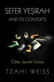 'Sefer Yesirah' And Its Contexts