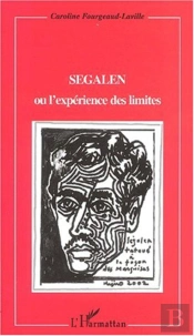 Segalen ; L'Experience Des Limites