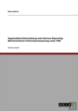 Bertrand.pt - Segmentberichterstattung Und Internes Reporting - Wertorientierte Performancemessung Unter Ifrs