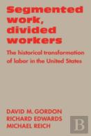 Segmented Work, Divided Workers