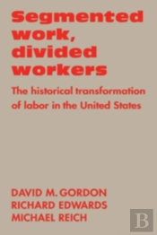 Segmented Work, Divided Workers