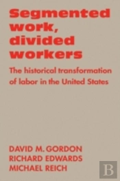 Segmented Work, Divided Workers