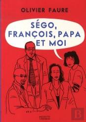 Ségo, François, Papa Et Moi