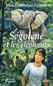 Ségolène Tome 11 : Ségolène Et Les Éléphants