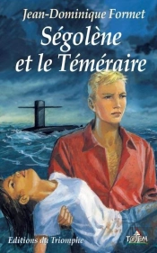 Ségolène Tome 4 : Ségolène Et Le Téméraire