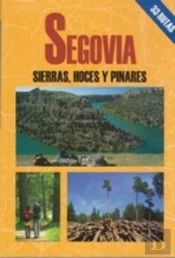 Segovia. Sierras, Hoces Y Pinares