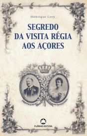 Segredo da Visita Régia aos Açores