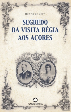Bertrand.pt - Segredo da Visita Régia aos Açores