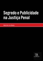 Segredo e Publicidade na Justiça Penal
