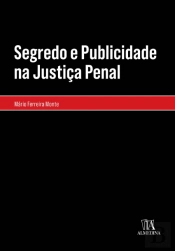 Segredo e Publicidade na Justiça Penal
