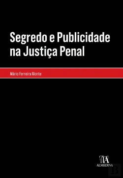 Bertrand.pt - Segredo e Publicidade na Justiça Penal