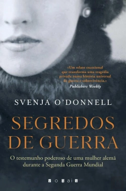 Bertrand.pt - Segredos De Guerra: O Testemunho Poderoso De Uma Mulher Alemã Durante A Segunda Guerra Mundial