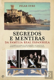 Segredos e Mentiras da Família Real Espanhola