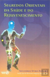 Segredos Orientais da Saúde e do Rejuvenescimento