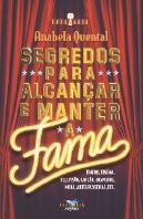 Segredos Para Alcançar e Manter a Fama